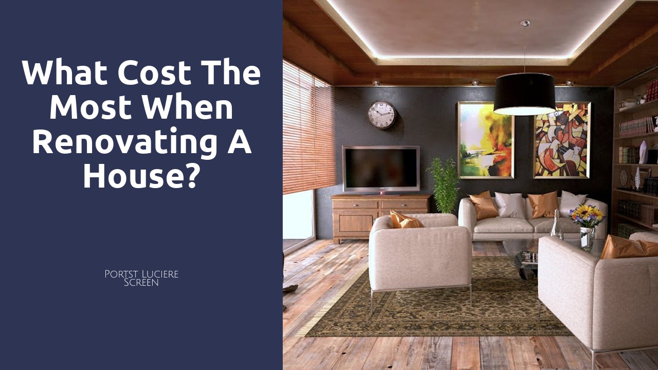 What cost the most when renovating a house?